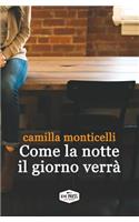 Come la notte il giorno verrà