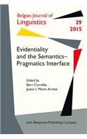 Evidentiality and the Semantics Pragmatics Interface