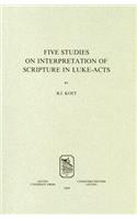 Five Studies on the Interpretation of Scripture in Luke-Acts