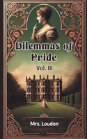 Dilemmas of Pride Vol. III
