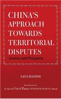 China's Approach towards Territorial Disputes: Lessons and Prospects