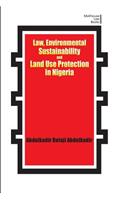 Law, Environmental Sustainability, Land Use Planning and Protection in Nigeria