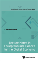 Lecture Notes in Entrepreneurial Finance for the Digital Economy