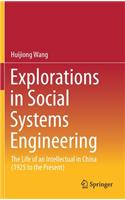 Explorations in Social Systems Engineering: The Life of an Intellectual in China (1925 to the Present)
