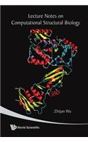 Lecture Notes On Computational Structural Biology