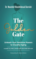 Golden Gate. Unleash Your Feminine Powers to Graceful Aging.