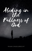 Abiding in the Fullness of God