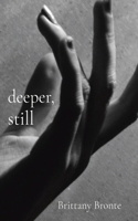 deeper, still
