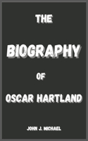 The Biography of Oscar Hartland