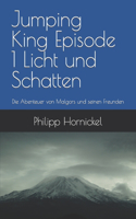Jumping King Episode 1 Licht und Schatten