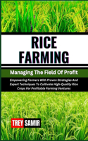 RICE FARMING Managing The Field Of Profit