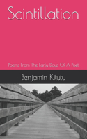 Scintillation: Poems From The Early Days Of A Poet
