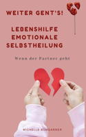 Weiter geht's! Lebenshilfe Emotionale Selbstheilung