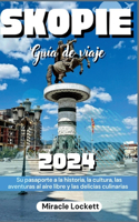 Skope Guía de viaje 2024: Su pasaporte a la historia, la cultura, las aventuras al aire libre y las delicias culinarias