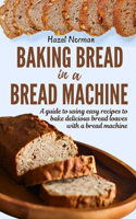Baking Bread in a Bread Machine