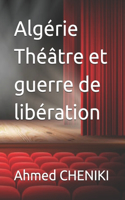 Algérie Théâtre et guerre de libération