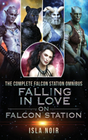 Falling in Love on Falcon Station: The Complete Falcon Station Omnibus(6 Falcon Station)