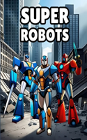 Super Robots: Coloring Book for Boys