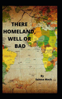 There Homeland, Well or Bad