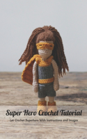 Super Hero Crochet Tutorial