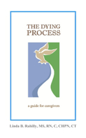 The Dying Process: a guide for caregivers