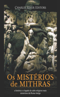Os mistérios de Mithras: a história e o legado do culto religioso mais misterioso da Roma Antiga
