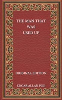 The Man That Was Used Up - Original Edition
