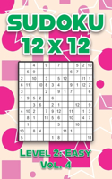 Sudoku 12 x 12 Level 2: Easy Vol. 4: Play Sudoku 12x12 Twelve Grid With Solutions Easy Level Volumes 1-40 Sudoku Cross Sums Variation Travel Paper Logic Games Solve Japanes