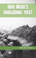 One Man's Initiation: 1917