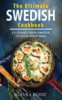 The Ultimate Swedish Cookbook: 111 Dishes From Sweden To Cook Right Now(World Cuisines)