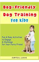 Dog-Friendly, Dog Training For Kids