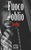 Fuoco e oblio: Scelte(5 Fuoco E Oblio)