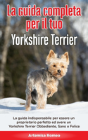 La Guida Completa per Il Tuo Yorkshire Terrier