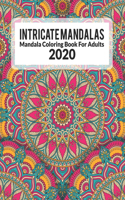 Intricate Mandalas, Mandala Coloring Book For Adults: Stress Relieving Mandala Designs for Adults Relaxation. Coloring Pages For Meditation And Happiness