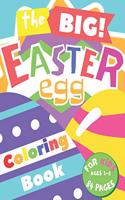 The Big Easter Egg Coloring Book For Kids Ages 1-5