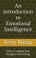 introduction to Emotional Intelligence: How to navigate your thoughts and feelings