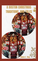 A Boston Christmas Traditions and Tales