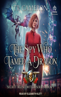 Spy Who Tamed a Dragon