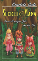 Secret of Mana Complete Guide and Walkthrough [New Updated]: Bosses Strategies Guide and Top Tips