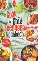 Cook & Chill Teenager Kochbuch: Mit 100 Rezepten inkl. Farbfotos! Leckere und einfache Rezepte für Teenies und Jugendliche. Schnell gemacht mit Ratgeberteil und Schritt-für-Schritt