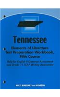 Tennessee Elements of Literature Test Preparation Workbook, Fifth Course: Help for English II Gateway Assessment and Grade 11 TCAP Writing Assessment