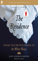 The Residence: Inside the Private World of the White House