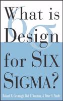What Is Design For Six Sigma (What Is The What Is . . . Series)