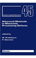 Advanced Methods in Materials Processing Defects: (Studies in Applied Mechanics)