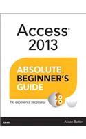 Access 2013 Absolute Beginner's Guide: (Absolute Beginner's Guide)