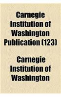 Carnegie Institution of Washington Publication (123)