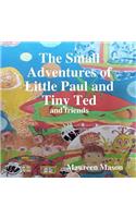 The Small Adventures of Little Paul and Tiny Ted