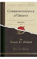 Correspondance d'Orient, Vol. 4: 1830-1831 (Classic Reprint)