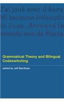 Grammatical Theory and Bilingual Codeswitching