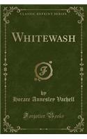 Whitewash (Classic Reprint)